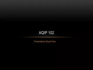 AQIP 102