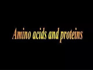 Amino acids and proteins