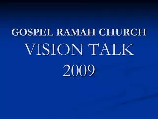GOSPEL RAMAH CHURCH VISION TALK 2009