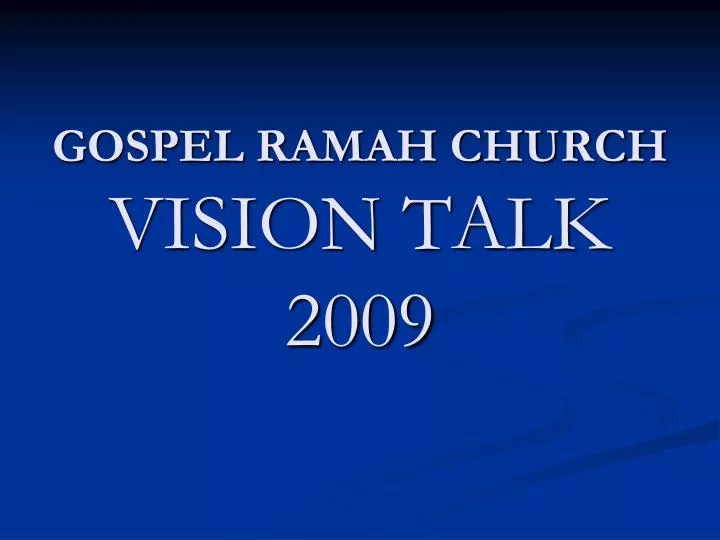 gospel ramah church vision talk 2009