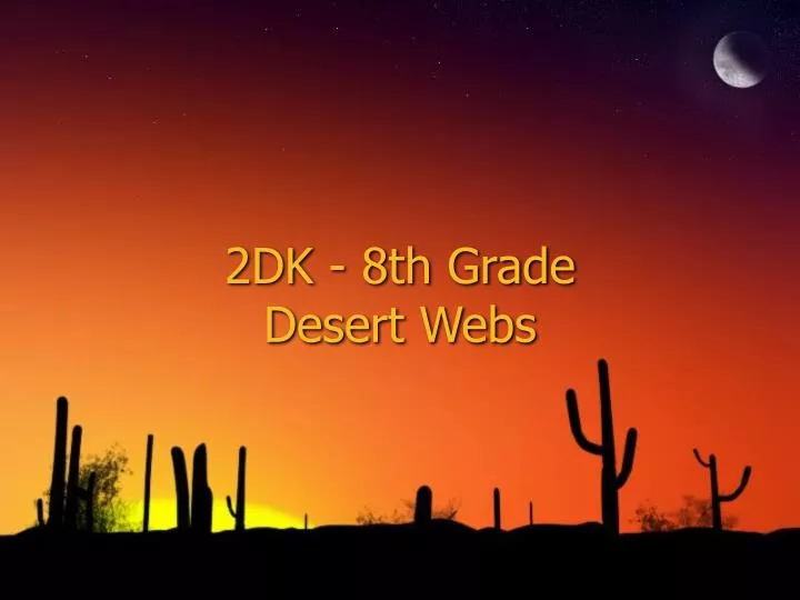 2dk 8th grade desert webs