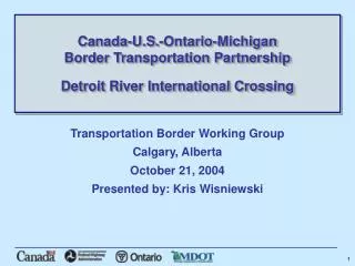 Transportation Border Working Group Calgary, Alberta October 21, 2004