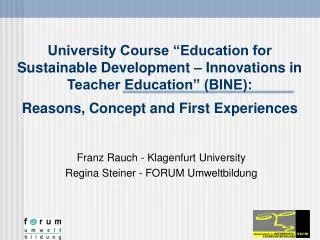 Franz Rauch - Klagenfurt University Regina Steiner - FORUM Umweltbildung