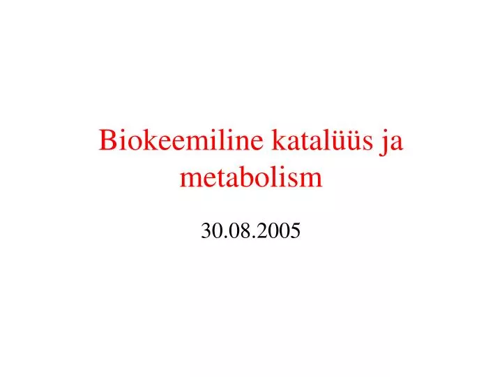 biokeemiline katal s ja metabolism