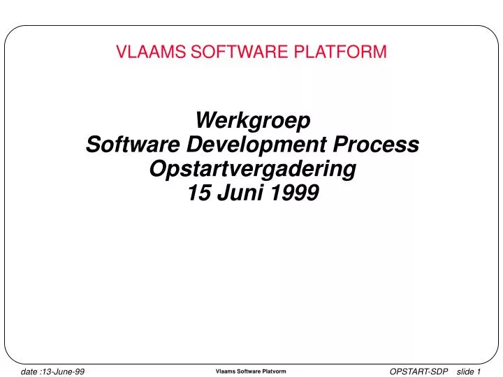 werkgroep software development process opstartvergadering 15 juni 1999
