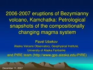 Pavel Izbekov Alaska Volcano Observatory, Geophysical Institute, University of Alaska Fairbanks