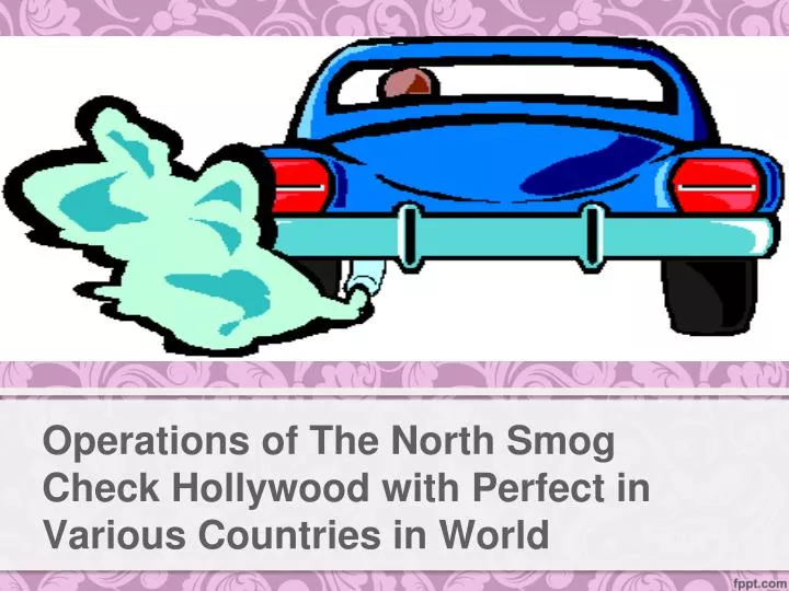 operations of the north smog check hollywood with perfect in various countries in world