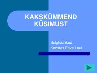kaksk mmend k simust