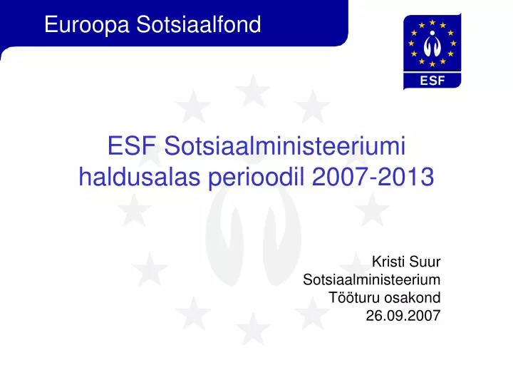 esf sotsiaalministeeriumi haldusalas perioodil 2007 2013