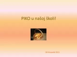 piko u na oj koli