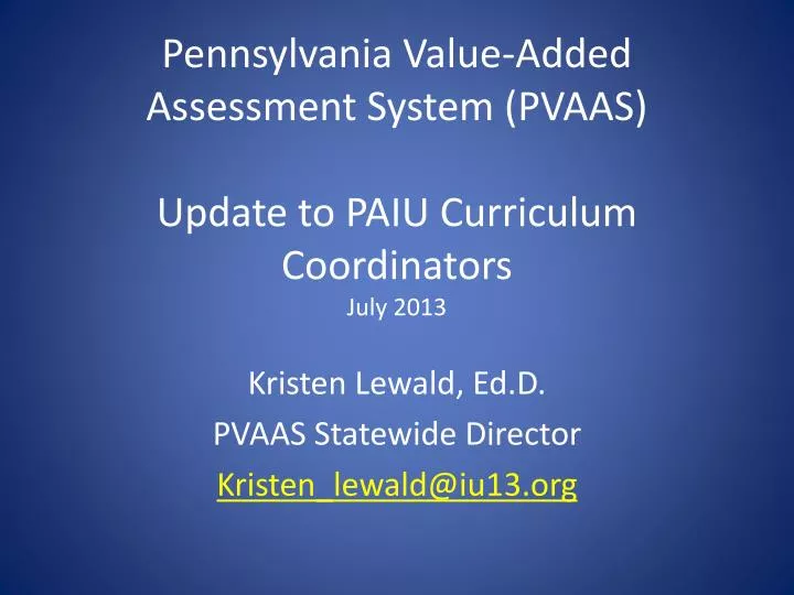 pennsylvania value added assessment system pvaas update to paiu curriculum coordinators july 2013