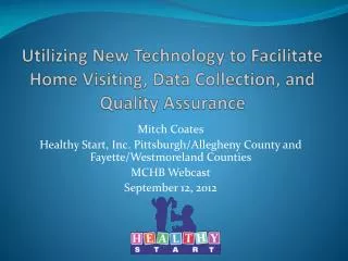 Utilizing New Technology to Facilitate Home Visiting, Data Collection, and Quality Assurance