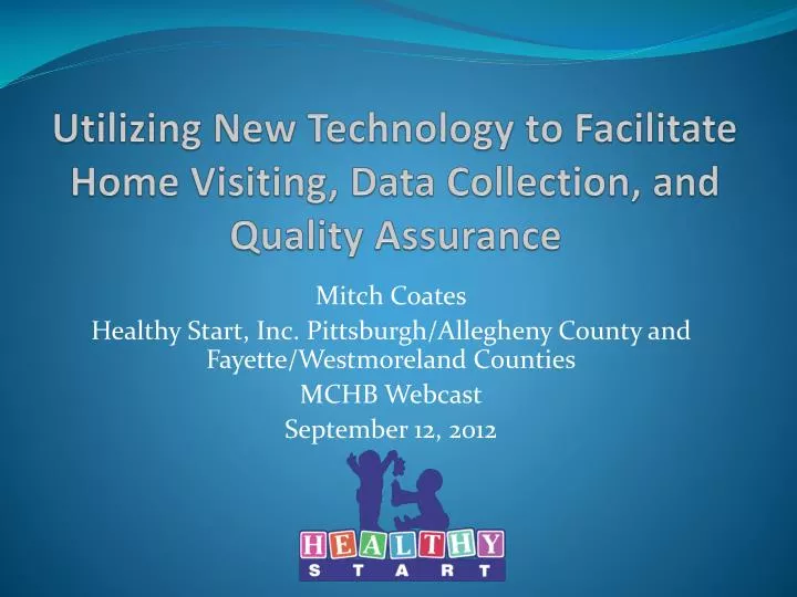 utilizing new technology to facilitate home visiting data collection and quality assurance