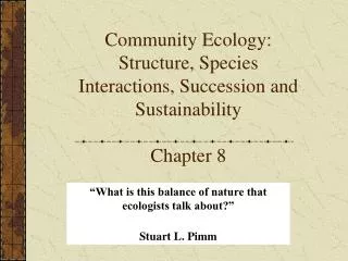 Community Ecology: Structure, Species Interactions, Succession and Sustainability Chapter 8