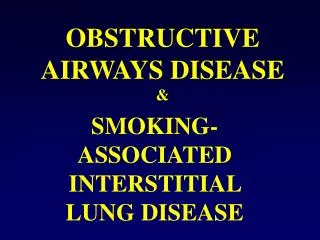 OBSTRUCTIVE AIRWAYS DISEASE &amp;