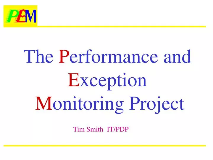 the p erformance and e xception m onitoring project
