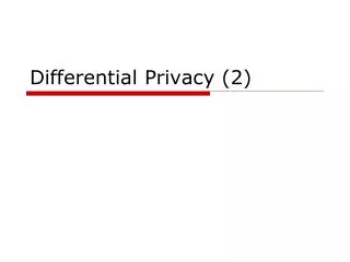 Differential Privacy (2)