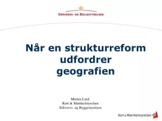n r en strukturreform udfordrer geografien
