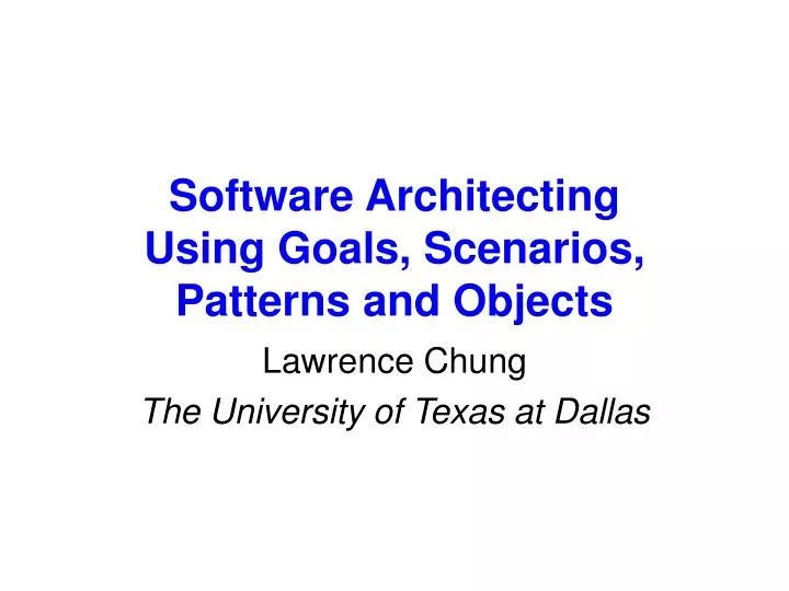 software architecting using goals scenarios patterns and objects
