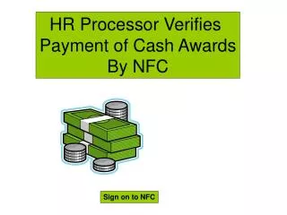HR Processor Verifies Payment of Cash Awards By NFC