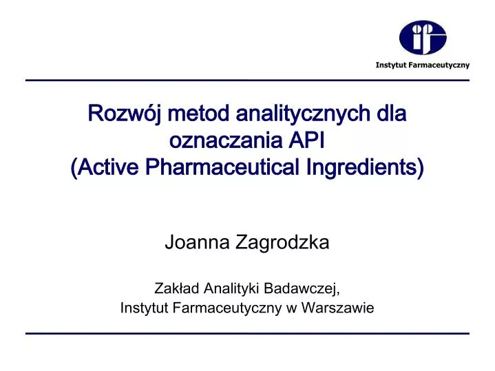 rozw j metod analitycznych dla oznaczania api active pharmaceutical ingredients