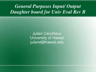 General Purposes Input/ Output Daughter board for Univ Eval Rev B