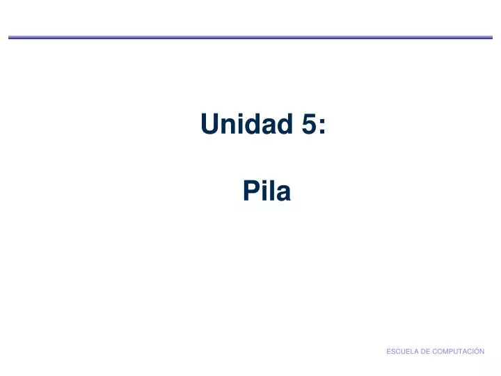 unidad 5 pila