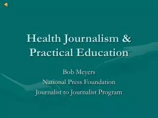 Health Journalism &amp; Practical Education