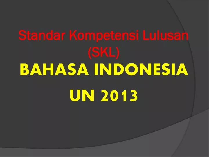 standar kompetensi lulusan skl bahasa indonesia un 2013