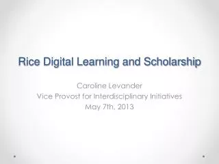 Rice Digital Learning and Scholarship