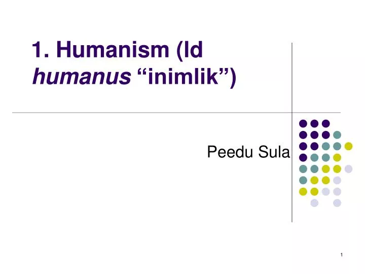 1 humanism ld humanus inimlik