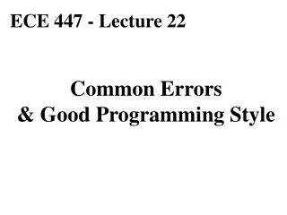 ECE 447 - Lecture 22