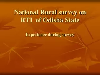National Rural survey on RTI of Odisha State Experience during survey