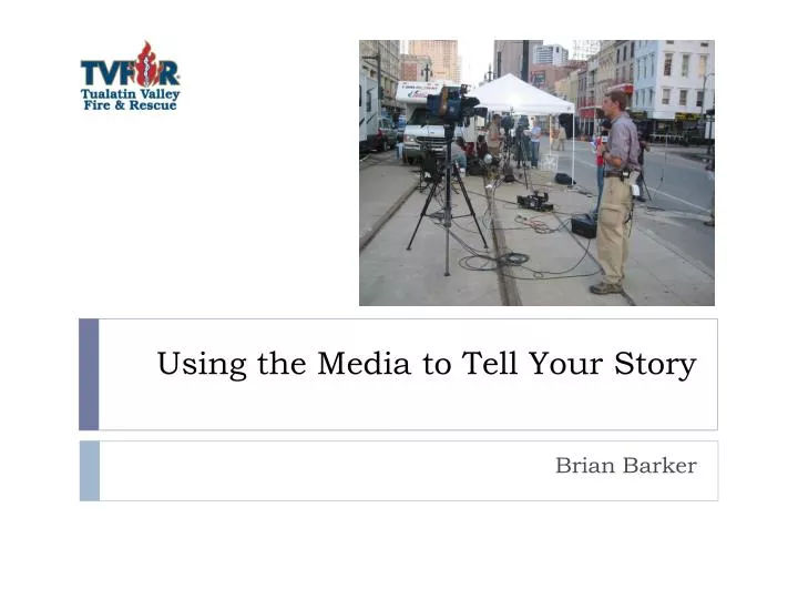 using the media to tell your story