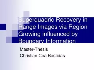 Superquadric Recovery in Range Images via Region Growing influenced by Boundary Information