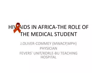 HIV/AIDS IN AFRICA-THE ROLE OF THE MEDICAL STUDENT