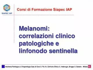 Melanomi: correlazioni clinico patologiche e linfonodo sentinella