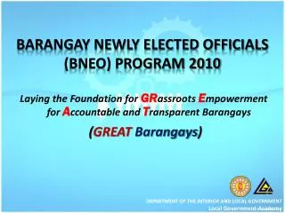 BARANGAY NEWLY ELECTED OFFICIALS (BNEO) PROGRAM 2010