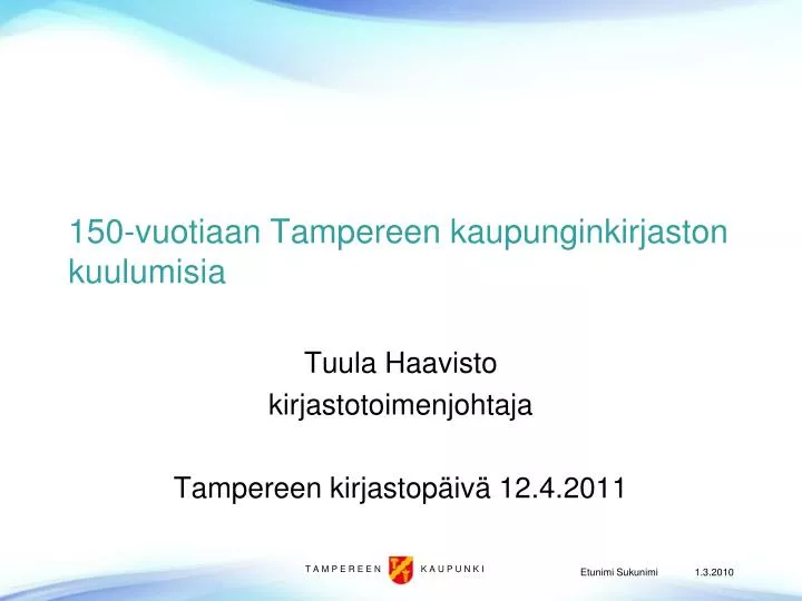 150 vuotiaan tampereen kaupunginkirjaston kuulumisia