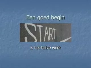 een goed begin