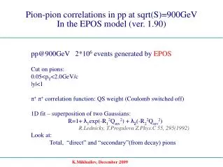 Pion-pion correlations in pp at sqrt(S)=900GeV In the EPOS model (ver. 1.90)