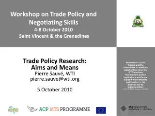 Workshop on Trade Policy and Negotiating Skills 4-8 October 2010 Saint Vincent &amp; the Grenadines