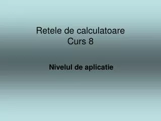 retele de calculatoare curs 8