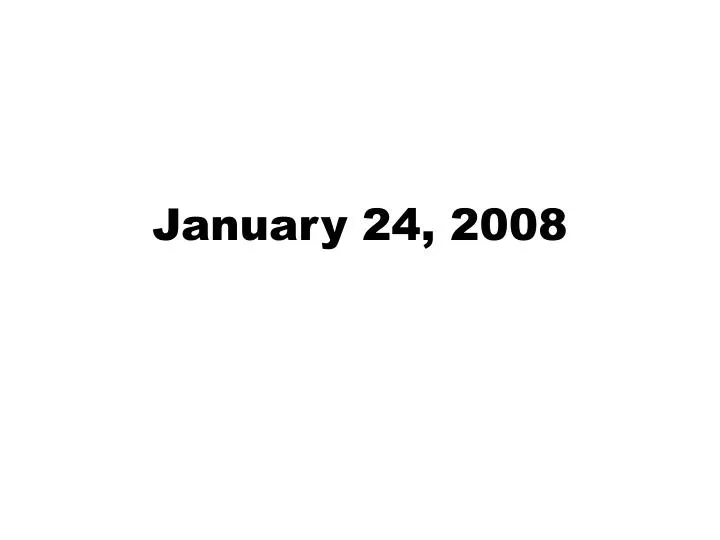 january 24 2008