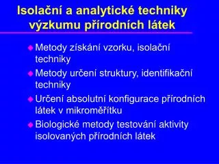 isola n a analytick techniky v zkumu p rodn ch l tek