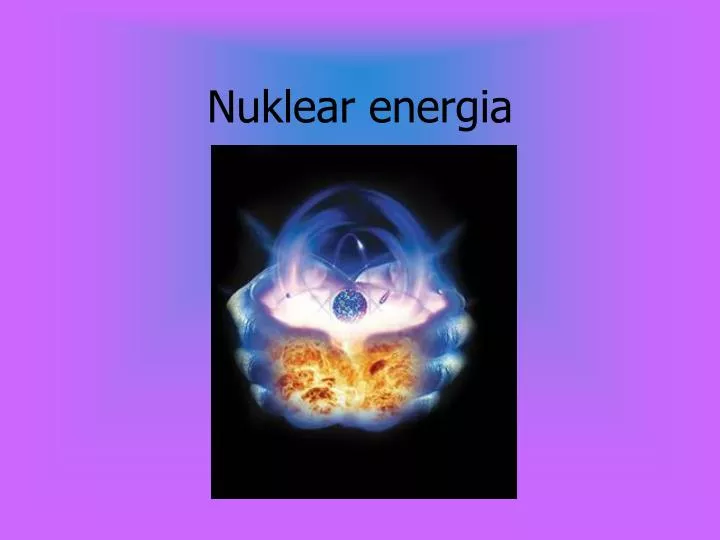 nuklear energia