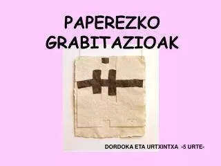PAPEREZKO GRABITAZIOAK