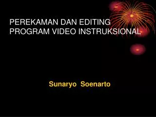 perekaman dan editing program video instruksional