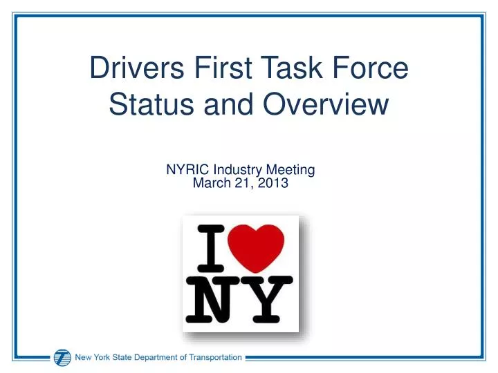 drivers first task force status and overview