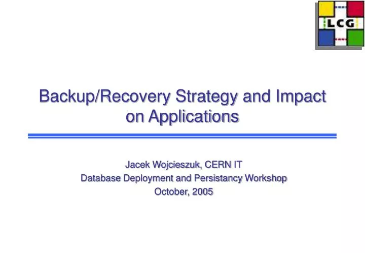backup recovery strategy and impact on applications